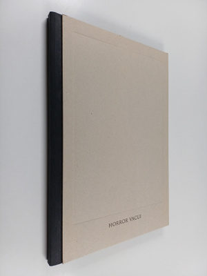 Horror vacui : [Nykytaiteen museo Kiasma = Museum of Cont...
