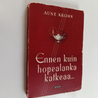 Aune Krohn : Ennen kuin hopealanka katkeaa - pikkukuva 1