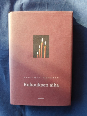 Anna-Mari Kaskinen: Rukouksen aika