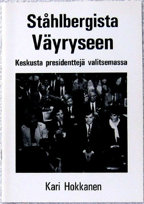 Ståhlbergista Väyryseen Keskusta presidenttejä valitsemassa
