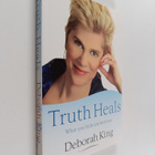 Deborah King : Truth Heals : What You Hide Can Hurt You - pikkukuva 1