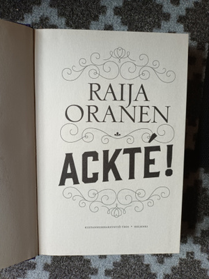 Raija Oranen: Ackté!