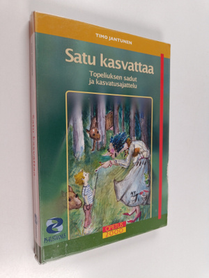 Timo Jantunen : Satu kasvattaa : Topeliuksen sadut ja kas...