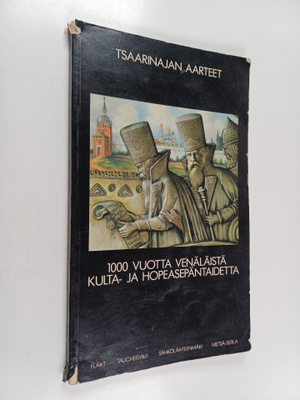 T. Sizova : Tsaarinajan aarteet : 1000 vuotta venäläistä ...