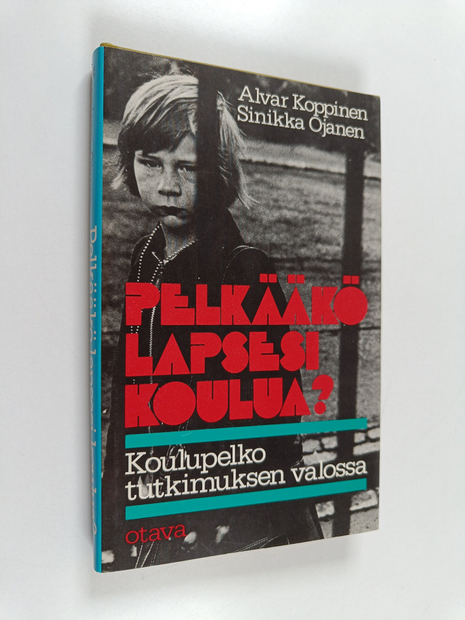 Alvar Koppinen : Pelkääkö lapsesi koulua : koulupelko tut...