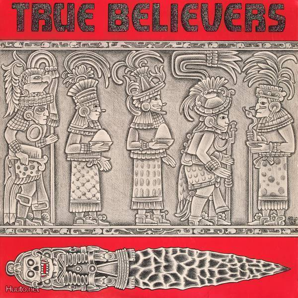 TRUE BELIEVERS :: TRUE BELIEVERS :: VINYYLI LP 1986