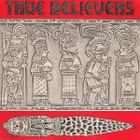 TRUE BELIEVERS :: TRUE BELIEVERS :: VINYYLI LP 1986 - pikkukuva 1