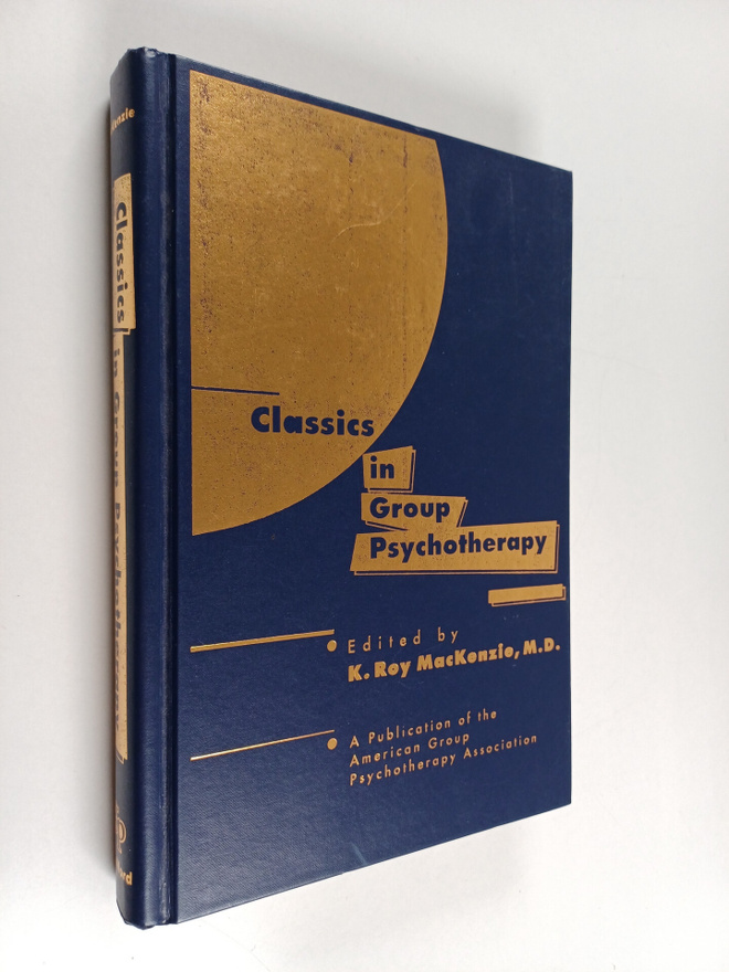 K. Roy MacKenzie : Classics in Group Psychotherapy