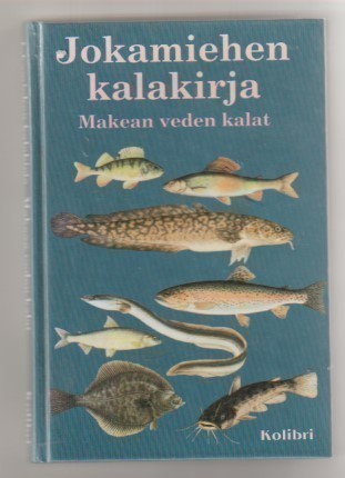 Jokamiehen kalakirja - makean veden kalat