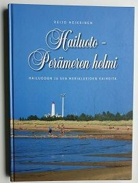 Reijo Heikkinen: Hailuoto- Perämeren helmi