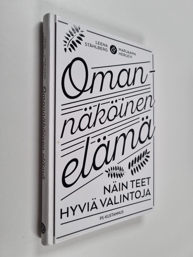 Leena Ståhlberg ym. : Omannäköinen elämä : näin teet hyvi...