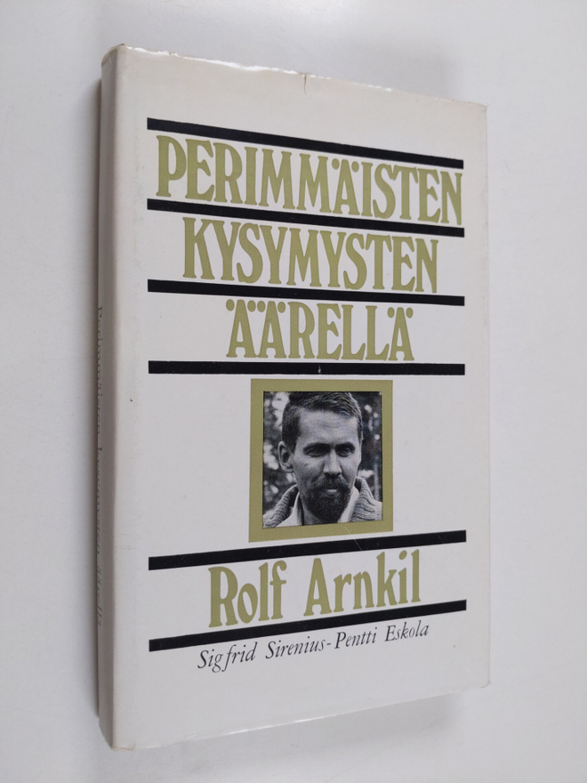 Rolf Arnkil : Perimmäisten kysymysten äärellä : kirjeenva...