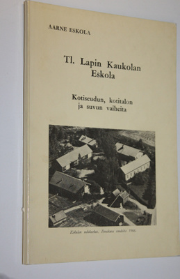 Aarne Eskola : Tl Lapin Kaukolan Eskola (signeerattu) : k...