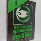 Pentti Inkinen : Teknisen alan opistoasteen fysiikka 1 - pikkukuva 1