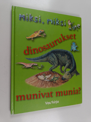 Miksi, miksi dinosaurukset munivat munia?