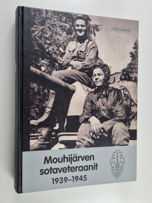 Esko Lammi : Mouhijärven sotaveteraanit 1939-1945