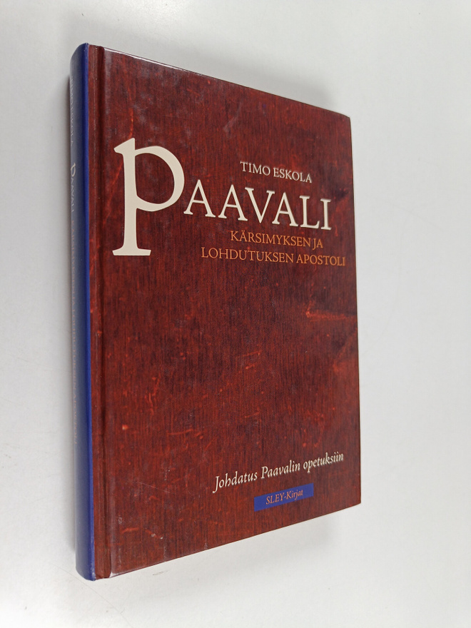 Timo Eskola : Paavali : kärsimyksen ja lohdutuksen aposto...