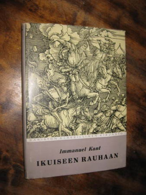 Ikuiseen rauhaan : valtio-oikeudellinen tutkielma  Kant, I.