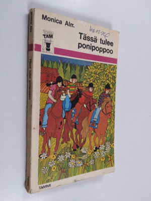 Monica Alm : Tässä tulee ponipoppoo