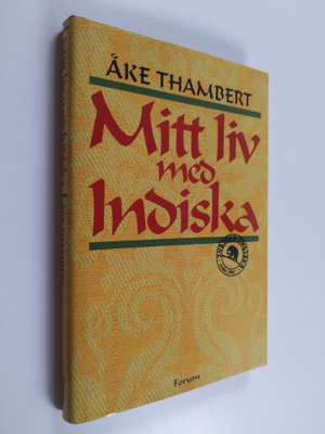 Åke Thambert : Mitt liv med Indiska