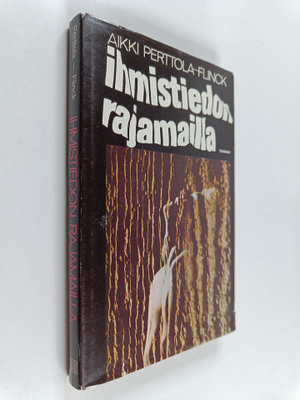 Aikki Perttola-Flinck : Ihmistiedon rajamailla