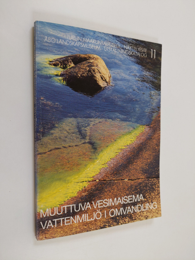 Muuttuva vesimaisema : Turun linna 16.6.-15.11.1987 = Vat...