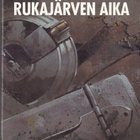 Antti Tuuri: Rukajärven aika (Loisto) - pikkukuva 1