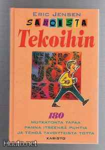 Eric Jensen: Sanoista tekoihin - 180 Mutkatonta tapaa...