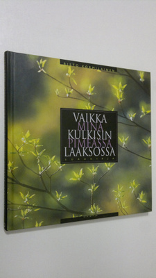 Risto Kormilainen : Vaikka minä kulkisin pimeässä laaksos...