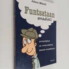 Juhani Mäkelä : Funtsataan snadisti : aforismeja ja oival... - pikkukuva 1