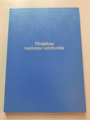 kirja, Virolahtea vanhoissa valokuvissa 1986 Virolahti seura