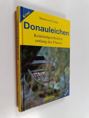 Donauleichen : Kriminalgeschichten entlang des Flusses