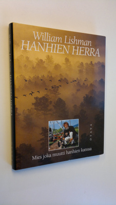 William Lishman : Hanhien herra : mies joka muutti hanhie...
