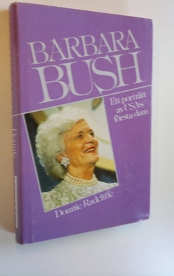 Donnie Radcliffe : Barbara Bush : Ett porträtt av USA:s f...
