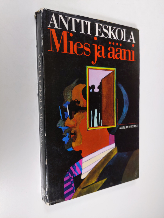 Antti Eskola : Mies ja ääni (signeerattu)
