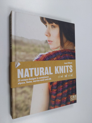 Jane Ellison : Natural knits : 25 unique designs in sumpt...