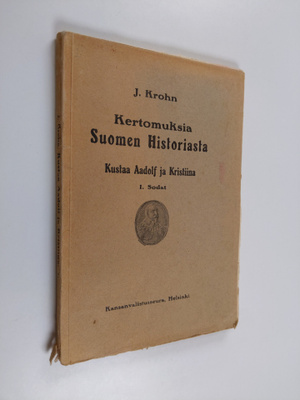 Julius Krohn : Kertomuksia Suomen historiasta : Kustaa Aa...