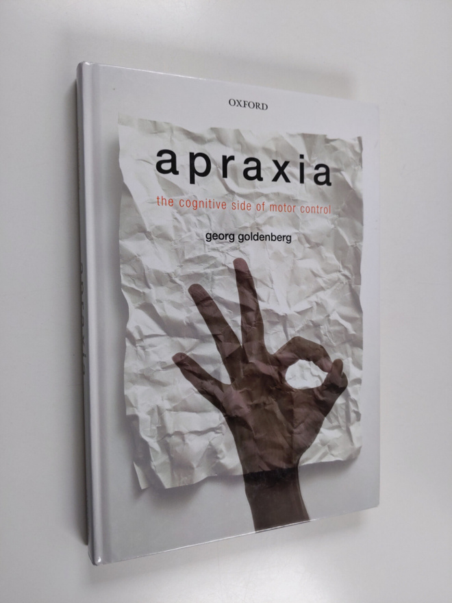 Georg Goldenberg : Apraxia - The Cognitive Side of Motor ...