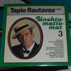 TAPIO RAUTAVAARA ~ Unohtumattomat 3 ~ LP - pikkukuva 1