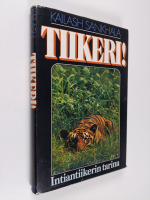 Kailash Sankhala : Tiikeri! : intiantiikerin tarina