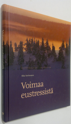 Ilkka Vartiovaara : Voimaa eustressistä
