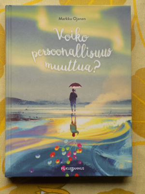Markku Ojanen:  Voiko persoonallisuus muuttua ?