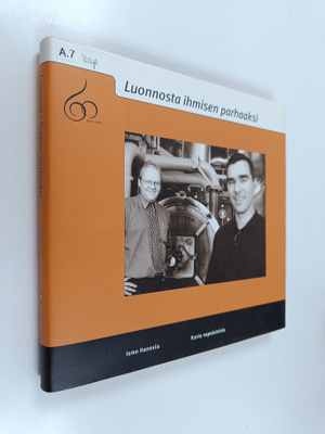 Ismo Hannula : Luonnosta ihmisen parhaaksi : kuvia vapola...