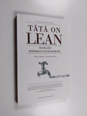 Niklas Modig ym. : Tätä on lean : ratkaisu tehokkuusparad...