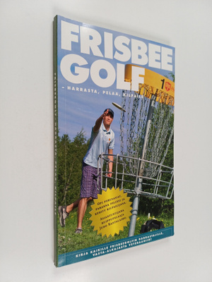 Kari Toivonen : Frisbeegolf : harrasta, pelaa, kilpaile