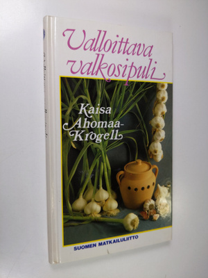 Kaisa Ahomaa-Krogell : Valloittava valkosipuli