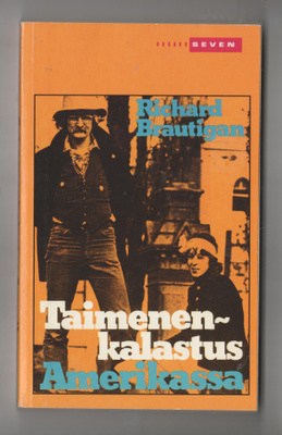 RCHARD BRAUTIGAN  »TAIMENENKALASTUS AMERIKASSA »
