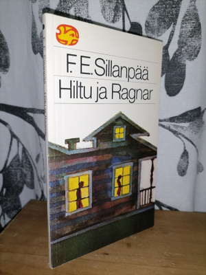 F. E. Sillanpää - Hiltu ja Ragnar - Otava 1981