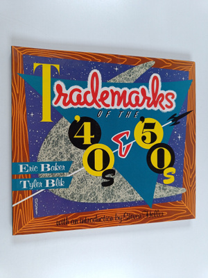 Eric Baker : Trademarks of the 40's and 50's