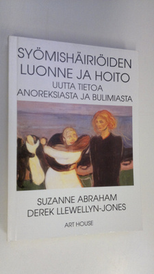 Suzanne Abraham : Syömishäiriöiden luonne ja hoito : uutt...